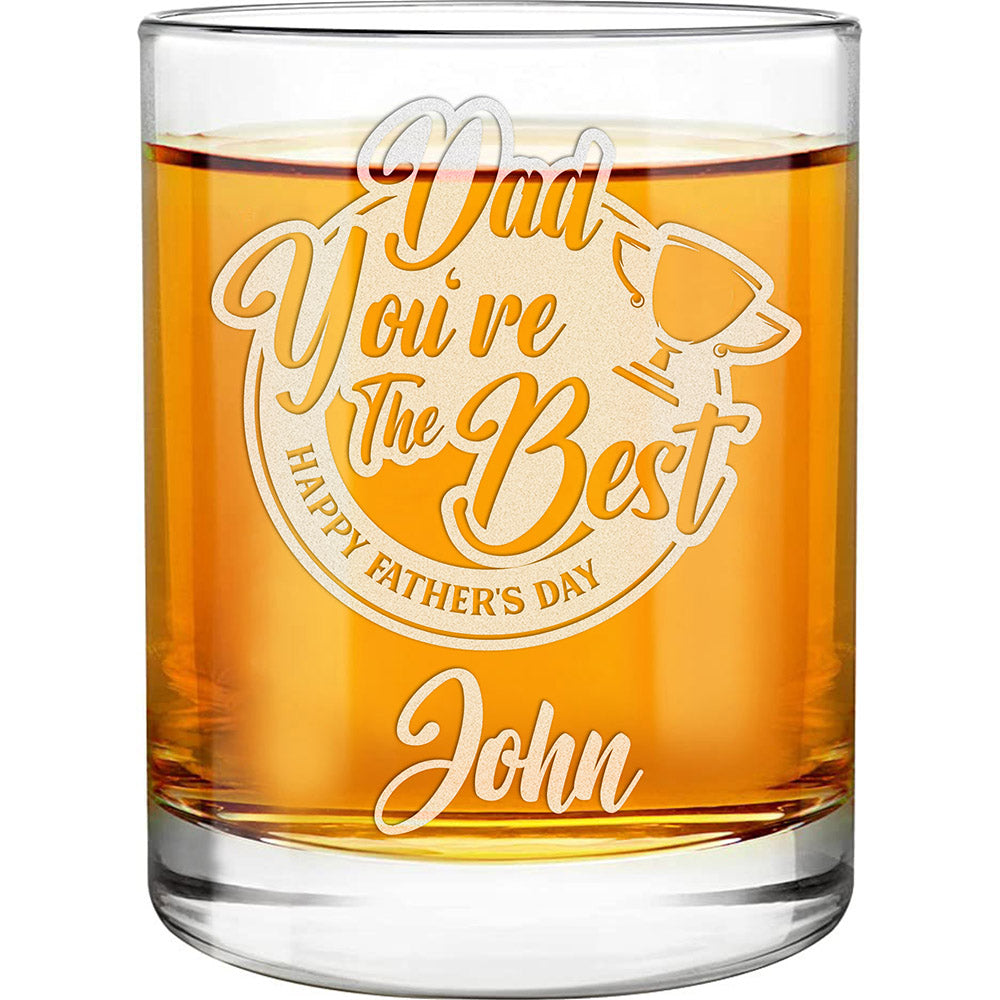 Personalized Whiskey Glass - "Dad, You're The Best"