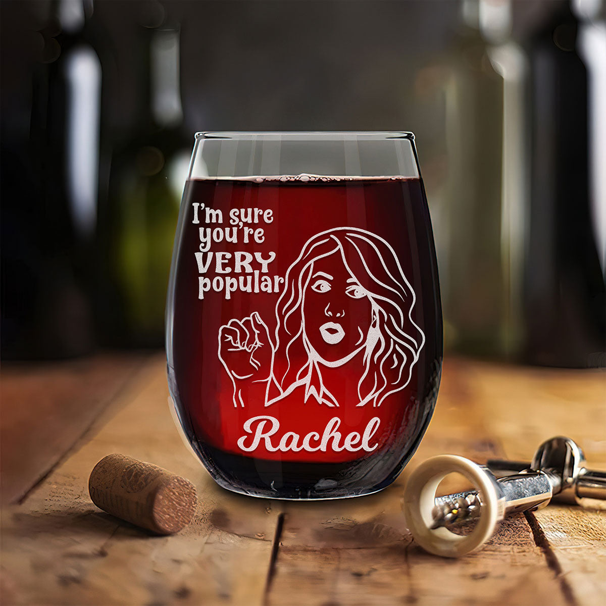 Personalized Stemless Wine Glass - "I'm Sure You're Very Popular"