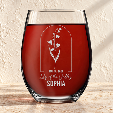 Personalized Stemless Wine Glass - Birth Flowers - "Lilly of the Valley May"