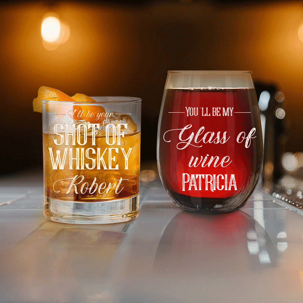 Personalized Whiskey and Wine Glass Set - I'll be your and you'll be my