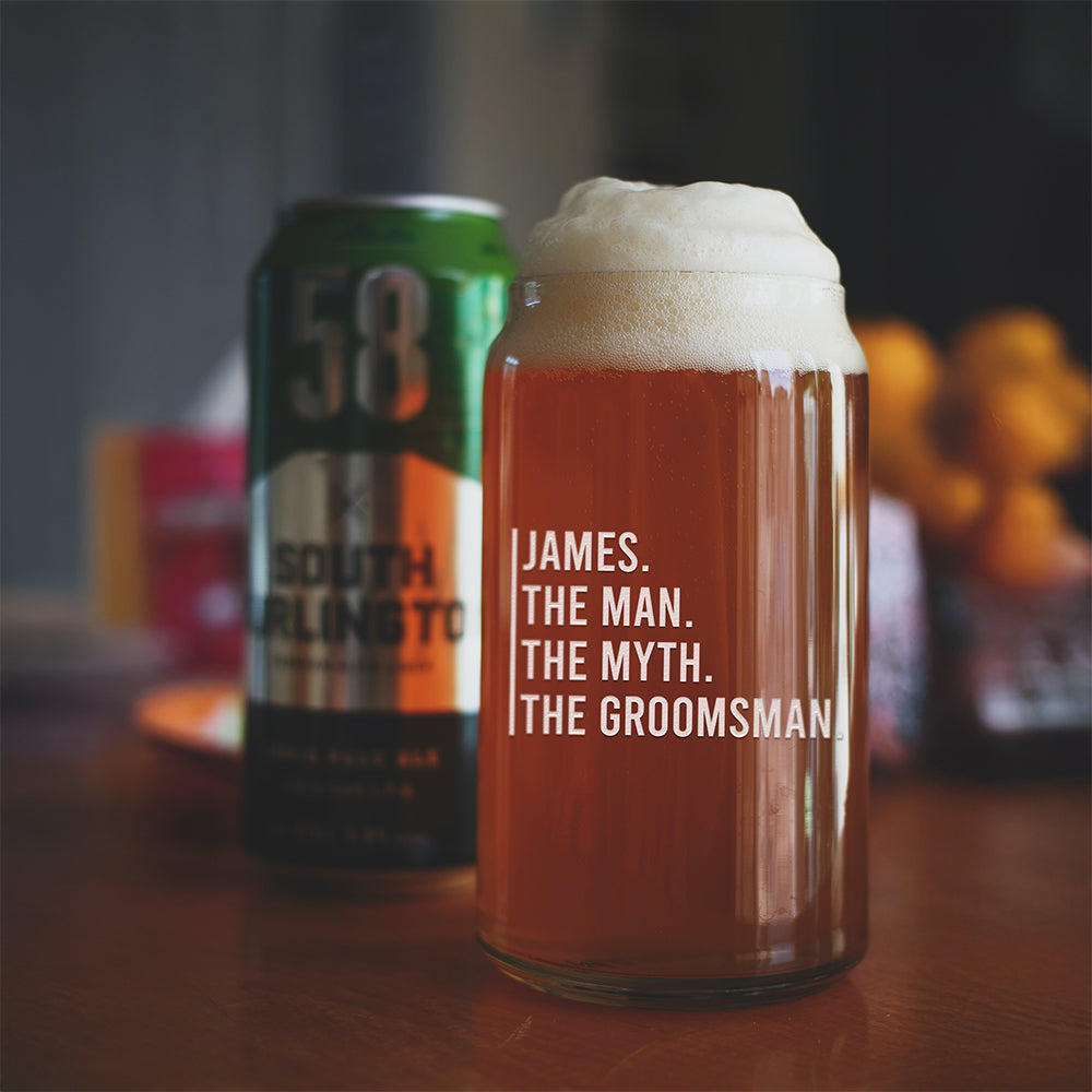 Personalized Beer Can Glass - "The Man, The Myth, The Groomsman"